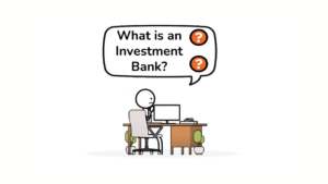 a stick figure confused about the question What is an Investment Bank?